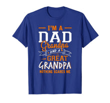 Ladda upp bild till gallerivisning, I'm A Dad Grandpa Great Nothing Scares Me T-Shirt Women Men 164836
