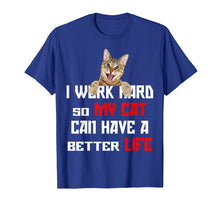 Ladda upp bild till gallerivisning, Funny shirts V-neck Tank top Hoodie sweatshirt usa uk au ca gifts for I work hard so my cat can have a better life Shirt 2309211
