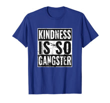 Ladda upp bild till gallerivisning, Funny shirts V-neck Tank top Hoodie sweatshirt usa uk au ca gifts for Kindness Is So Gangster T-Shirt 2441327
