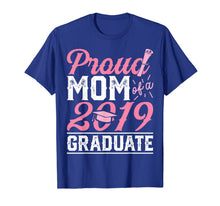Ladda upp bild till gallerivisning, Proud Mom Of A Class 2019 Graduate T shirt Graduation Gift 108886
