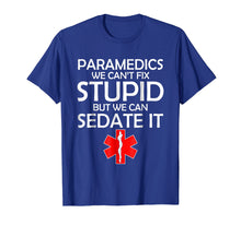 Ladda upp bild till gallerivisning, Funny shirts V-neck Tank top Hoodie sweatshirt usa uk au ca gifts for Paramedics We Can't Fix Stupid But We Can Sedate It T-shirt 1994048

