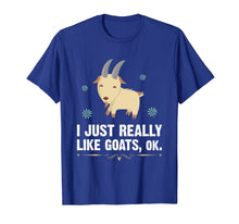 Ladda upp bild till gallerivisning, I Just Freaking Love Goats Ok Funny Goat Lovers T-Shirt 1483085
