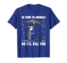 Ladda upp bild till gallerivisning, Be Kind To Animals Or I'll Kill You Dog Lover Vegan T Shirt 89550
