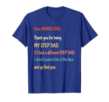 Ladda upp bild till gallerivisning, Dear Bonus Dad Thanks For Being My Step Dad Father Shirt 100471
