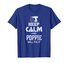 Ladda upp bild till gallerivisning, Funny shirts V-neck Tank top Hoodie sweatshirt usa uk au ca gifts for Keep Calm and Poppie Will Fix It T Shirt Gift Father Day 2111665

