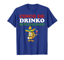 Ladda upp bild till gallerivisning, Funny shirts V-neck Tank top Hoodie sweatshirt usa uk au ca gifts for Cinco De Drinko Bitchachos Wine Cinco De Mayo Tshirt Gifts 1519533
