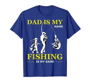 Funny shirts V-neck Tank top Hoodie sweatshirt usa uk au ca gifts for Dad Is My Name Fishing Is My Game T-shirt Father's Day Gifts 3899480