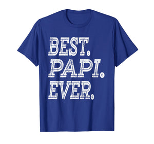Funny shirts V-neck Tank top Hoodie sweatshirt usa uk au ca gifts for Best Papi Ever T-Shirt Fathers Day Gifts Dad Grandpa Men 3217552