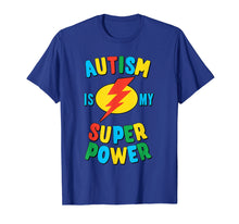 Ladda upp bild till gallerivisning, Funny shirts V-neck Tank top Hoodie sweatshirt usa uk au ca gifts for Autism is My Superpower T-Shirt 801884
