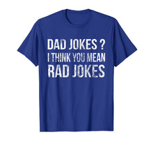 Ladda upp bild till gallerivisning, Dad Jokes Shirt I Think You Mean Rad Jokes Gift Fathers Day 15490
