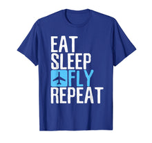 Ladda upp bild till gallerivisning, Eat Sleep Fly Repeat T-Shirt Funny Aviation Pilot Gifts
