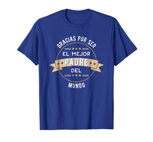 Funny shirts V-neck Tank top Hoodie sweatshirt usa uk au ca gifts for Gracias Por Ser El Mejor Padre Del Mundo T-Shirt | Dad Gifts 2705318