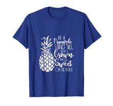 Ladda upp bild till gallerivisning, Funny shirts V-neck Tank top Hoodie sweatshirt usa uk au ca gifts for Be A Pineapple | Stand Tall, Wear a Crown &amp; be Sweet S500438 1319981
