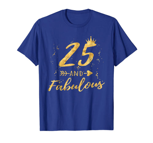 Funny shirts V-neck Tank top Hoodie sweatshirt usa uk au ca gifts for 25th Birthday Gifts for Women, 25 and Fabulous Party Shirt 2491518