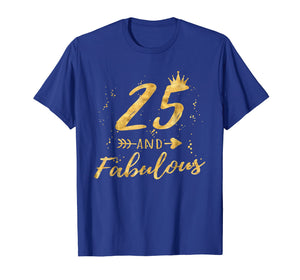 Funny shirts V-neck Tank top Hoodie sweatshirt usa uk au ca gifts for 25th Birthday Gifts for Women, 25 and Fabulous Party Shirt 2491518