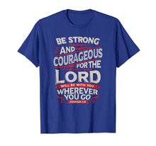 Ladda upp bild till gallerivisning, Funny shirts V-neck Tank top Hoodie sweatshirt usa uk au ca gifts for Be Strong And Courageous - Joshua 1:9 - Christian T-Shirt 2406502
