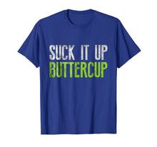 Ladda upp bild till gallerivisning, Funny shirts V-neck Tank top Hoodie sweatshirt usa uk au ca gifts for Suck It Up Buttercup T-shirt 2486932
