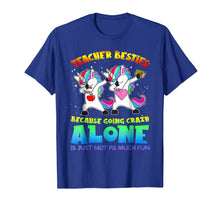 Ladda upp bild till gallerivisning, Teacher Besties Because Going Crazy Alone Is Not Fun T-Shirt 462414
