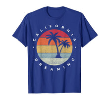 Ladda upp bild till gallerivisning, Funny California Dreaming - Fun Family Vacation travel T-Shirt 145116
