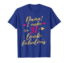 Ladda upp bild till gallerivisning, Funny shirts V-neck Tank top Hoodie sweatshirt usa uk au ca gifts for Damn I Make 31 Look Fabulous 31st Birthday Shirt Women 2824500

