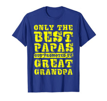 Ladda upp bild till gallerivisning, Mens Only the Best Papas Get Promoted to Great Grandpa T-Shirt 800583
