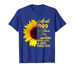 Funny shirts V-neck Tank top Hoodie sweatshirt usa uk au ca gifts for Being Sunshine T-Shirt 30th Birthday Gifts April 1989 1338573