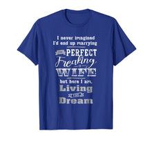 Ladda upp bild till gallerivisning, Funny shirts V-neck Tank top Hoodie sweatshirt usa uk au ca gifts for Mens Perfect Freaking Wife T-Shirt | Funny T-shirt For Husband 2004118
