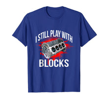 Ladda upp bild till gallerivisning, Funny shirts V-neck Tank top Hoodie sweatshirt usa uk au ca gifts for I Still Play With Blocks Funny Mechanic T Shirt 2227726
