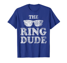 Ladda upp bild till gallerivisning, Funny shirts V-neck Tank top Hoodie sweatshirt usa uk au ca gifts for The Ring Dude T-Shirt Bearer Wedding Gift Shirt 393914
