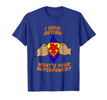 Ladda upp bild till gallerivisning, Funny shirts V-neck Tank top Hoodie sweatshirt usa uk au ca gifts for I Have Autism, Whats Your Superpower Autism Awareness Shirt 2128004
