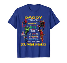 Ladda upp bild till gallerivisning, Daddy You Are Our Superhero Tshirt For Father's Day 111756
