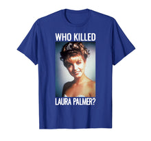 Ladda upp bild till gallerivisning, Funny shirts V-neck Tank top Hoodie sweatshirt usa uk au ca gifts for Twin Peaks Who Killed Laura Palmer The Photo Graphic T-Shirt 2777357
