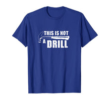 Ladda upp bild till gallerivisning, This Is Not A Drill Funny TShirt440701
