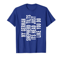 Ladda upp bild till gallerivisning, German Shepherd Funny Dog Tilt Head Shirt Gift Men Women T-Shirt 151593
