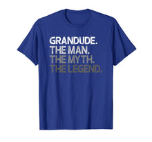 Ladda upp bild till gallerivisning, Mens Grandude Shirt Gift: The Man The Myth The Legend T-Shirt 280095
