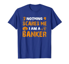 Ladda upp bild till gallerivisning, Halloween Nothing Scares Banker Costume Funny Quote Gifts T-Shirt 1117667
