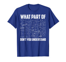 Ladda upp bild till gallerivisning, What Part Of Don't You Understand | Funny Math Teacher Gift TShirt141842
