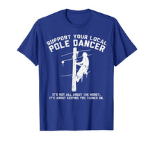 Ladda upp bild till gallerivisning, Support Local Pole Dancer Funny Electrician Lineman Gift T-Shirt-1311428
