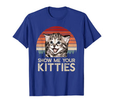 Ladda upp bild till gallerivisning, Show Me Your Kitties Funny Cat Gifts for Cat Kitten Lovers T-Shirt-112079
