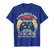Ladda upp bild till gallerivisning, I Paused My Game To Be Here T-Shirt-846090
