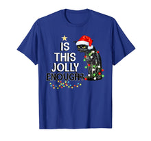 Ladda upp bild till gallerivisning, Black Cat Is This Jolly Enough Christmas Funny Gifts T-Shirt 553925
