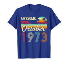 Ladda upp bild till gallerivisning, Awesome Since October 1973 46th Birthday Gifts 46 Yrs Old T-Shirt 543665
