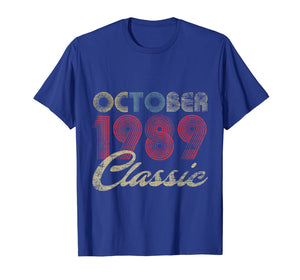 Classic October 1989 Bday Men Women Gifts 30th Birthday T-Shirt 454772