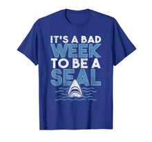Ladda upp bild till gallerivisning, It's A Bad Week To Be A Seal Tshirt Funny Shark Lover Gift 100556

