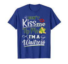 Ladda upp bild till gallerivisning, Don&#39;t Kiss Me Tip Me I&#39;m A Waitress St Patrick&#39;s Day Gifts TShirt421294
