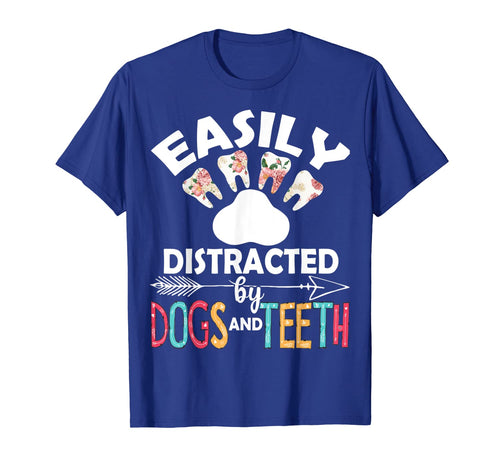 Easily Distracted By Dogs And Teeth Dentist Women Gifts T-Shirt-2920809