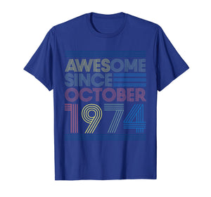 Awesome Since October 1974 Bday Gifts 45th Birthday T-Shirt 590000