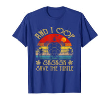 Ladda upp bild till gallerivisning, And I Oop Save The Turtles Sksksk Funny Saying Gift T-Shirt 327918
