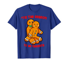 Ladda upp bild till gallerivisning, Funny shirts V-neck Tank top Hoodie sweatshirt usa uk au ca gifts for Tis The Season Christmas Gingerbread Couple Naughty Xmas T-Shirt 250425
