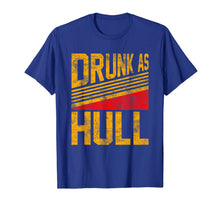 Ladda upp bild till gallerivisning, Drunk As Hull T Shirt 85225
